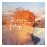 BETTER NATURE, SILVERSUN PICKUPS, CD, 0857223004236
