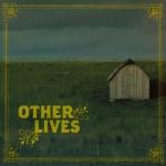 OTHER LIVES, OTHER LIVES, CD, 0880882165420