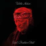 GOD'S PROBLEM CHILD, NELSON, WILLIE, CD, 0889854157326
