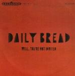 WELL, YOU'RE NOT INVITED, DAILY BREAD, CD, 8714374961967