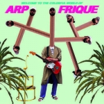 WELCOME TO THE WONDERFUL WORLD OF ARP FRIQUE, ARP FRIQUE, CD, 3481575115981