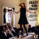 CRAZY GIRL CRAZY (CD/DVD), HANNIGAN, BARBARA, CD+DVD, 3760014192937