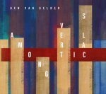AMONG VERTICALS, GELDER, BEN VAN, CD, 8714835118510