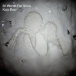 50 WORDS FOR SNOW, BUSH, KATE, CD, 5099972986622