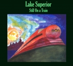 STILL ON A TRAIN, LAKE SUPERIOR, CD,