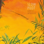 GENTLE INTRUDER, SLOW PILOT, CD, 5425032604531