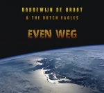 EVEN WEG, GROOT, BOUDEWIJN DE & THE DUTCH EAGLES, LP, 0602577078965