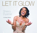 LET IT GLOW (CHRISTMAS ALBUM), DYANNE, SHERRY, CD,