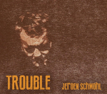 TROUBLE, SCHMOHL, JEROEN, CD,