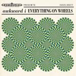 EVERYTHING ON WHEELS, AWKWARD I, CD, 8714374962773