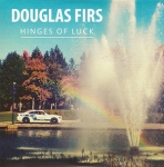HINGES OF LUCK -LP+CD-, DOUGLAS FIRS, LP, 8714374965026