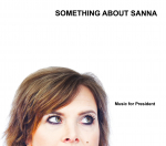 MUSIC FOR PRESIDENT, SOMETHING ABOUT SANNA, CD, 8714835129882