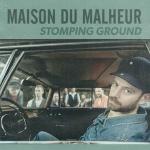 STOMPING GROUND, MAISON DU MALHEUR, CD, 8717931327916