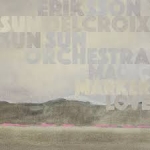 MAGIC MARKER LOVE, ERIKSSON DELCROIX & SUN S, CD, 8717931331517