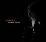 SHOW ME THE WAY, PELT, JOEP, CD, 8718868154385