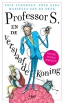 PROFESSOR S. EN DE VERSLAAFDE KONING, SCHERDER, ERIK, Boek, 9789021417134