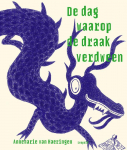 DE DAG WAAROP DE DRAAK VERDWEEN, HAERINGEN, ANNEMARIE VAN, Boek, 9789025877255