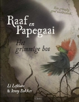 RAAF EN PAPEGAAI HET GRIMMIGE BOS, LEFEBURE, LI & BAKKER, JENNY, Boek, 9789044830293