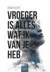 VROEGER IS ALLES WAT IK VAN JE HEB, SILVERA, ADAM, Boek, 9789044831733