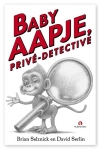 BABY AAPJE, PRIVE DETECTIVE, SELZNICK, BRIAN & SERLIN, DAVID, Boek, 9789047626435