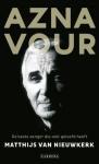 AZNAVOUR DE BESTE ZANGER DIE OOIT, NIEUWKERK, MATTHIJS VAN, Boek, 9789048829248
