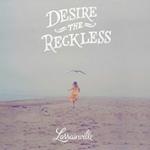 DESIRE THE RECKLESS-DIGI-, LORRAINVILLE, CD, 9789078773573