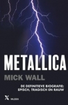 METALLICA, WALL, MICK, Boek, 9789401610063