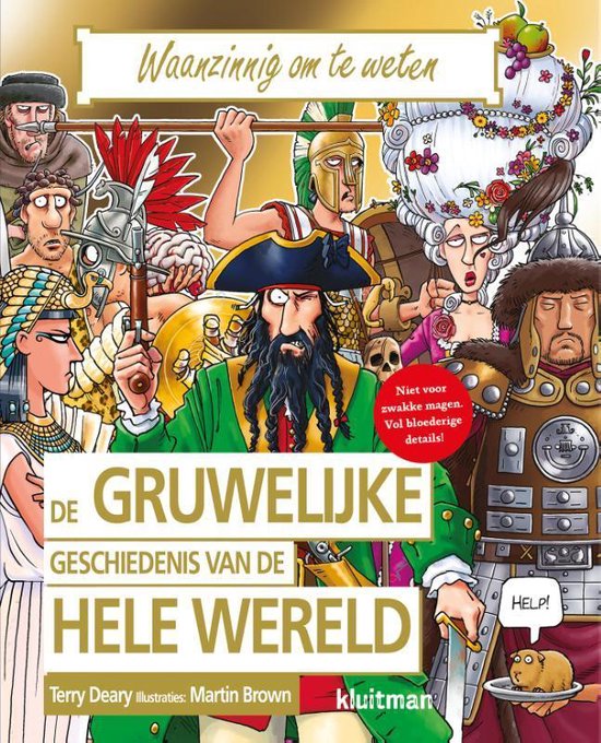 DEARY, TERRY - DE GRUWELIJKE GESCHIEDENIS VAN DE HELE WERELD