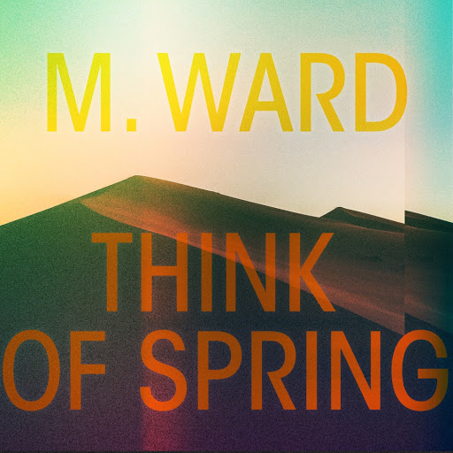 WARD, M. - THINK OF SPRING