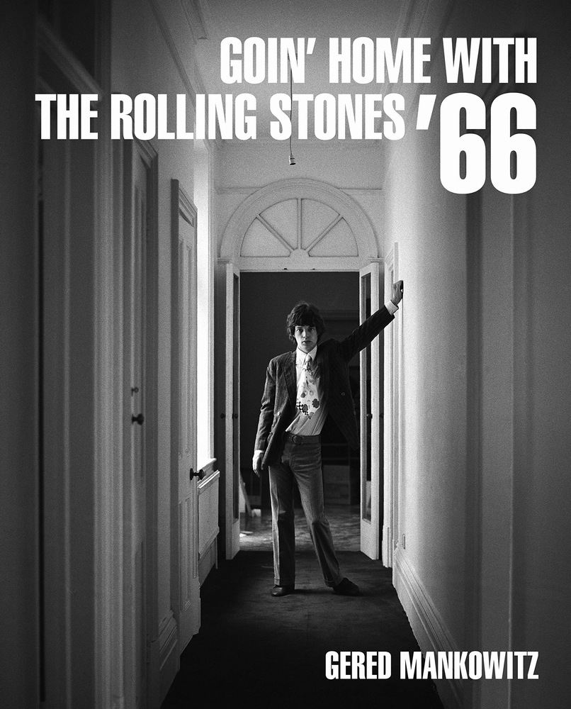 MANKOWITZ, GERED - GOING HOME WITH THE ROLLING STONES '66