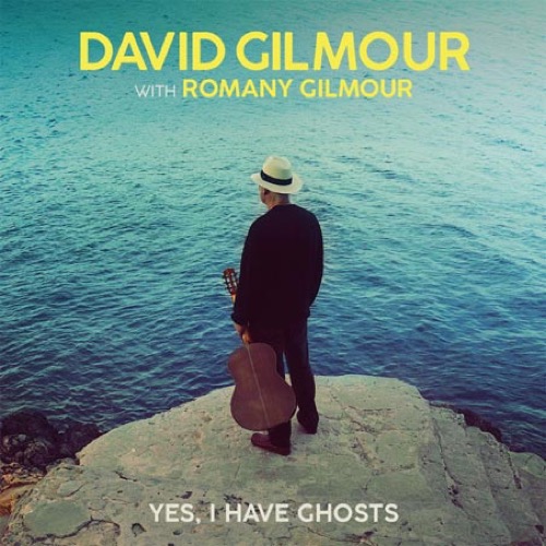 GILMOUR, DAVID - YES, I HAVE GHOSTS