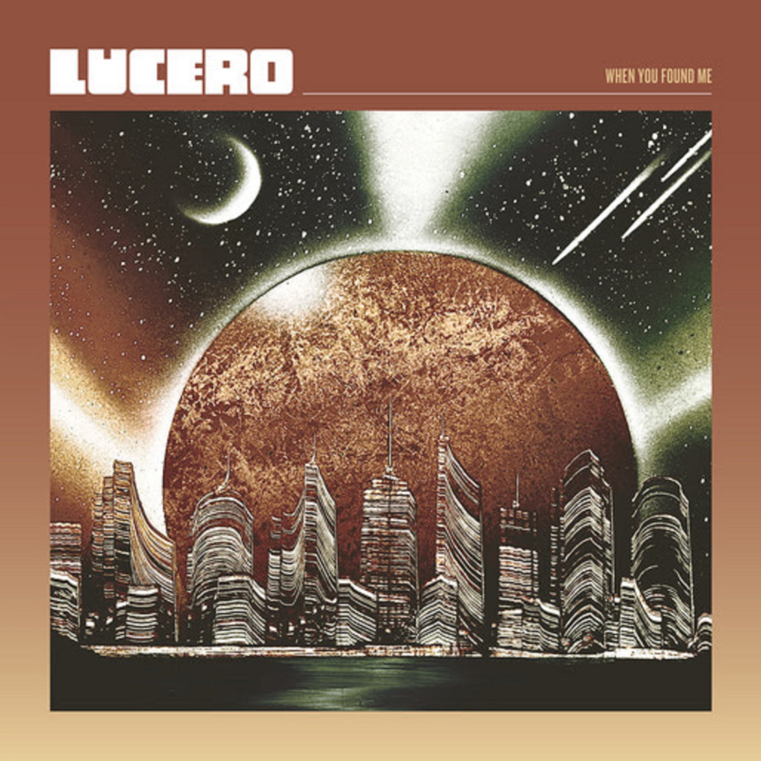 LUCERO - WHEN YOU FOUND ME -COLOURED-