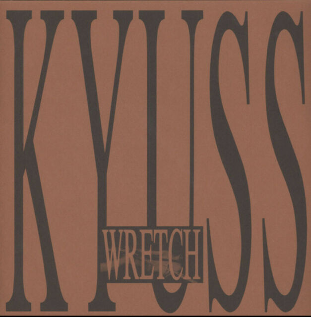 KYUSS - WRETCH
