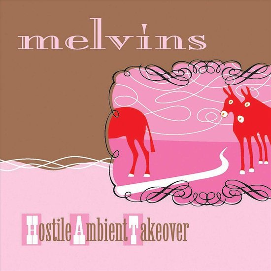 MELVINS - HOSTILE AMBIENT TAKEOVER