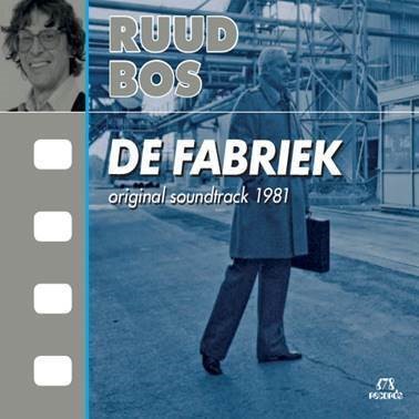 BOS, RUUD - DE FABRIEK (O.S.T.)
