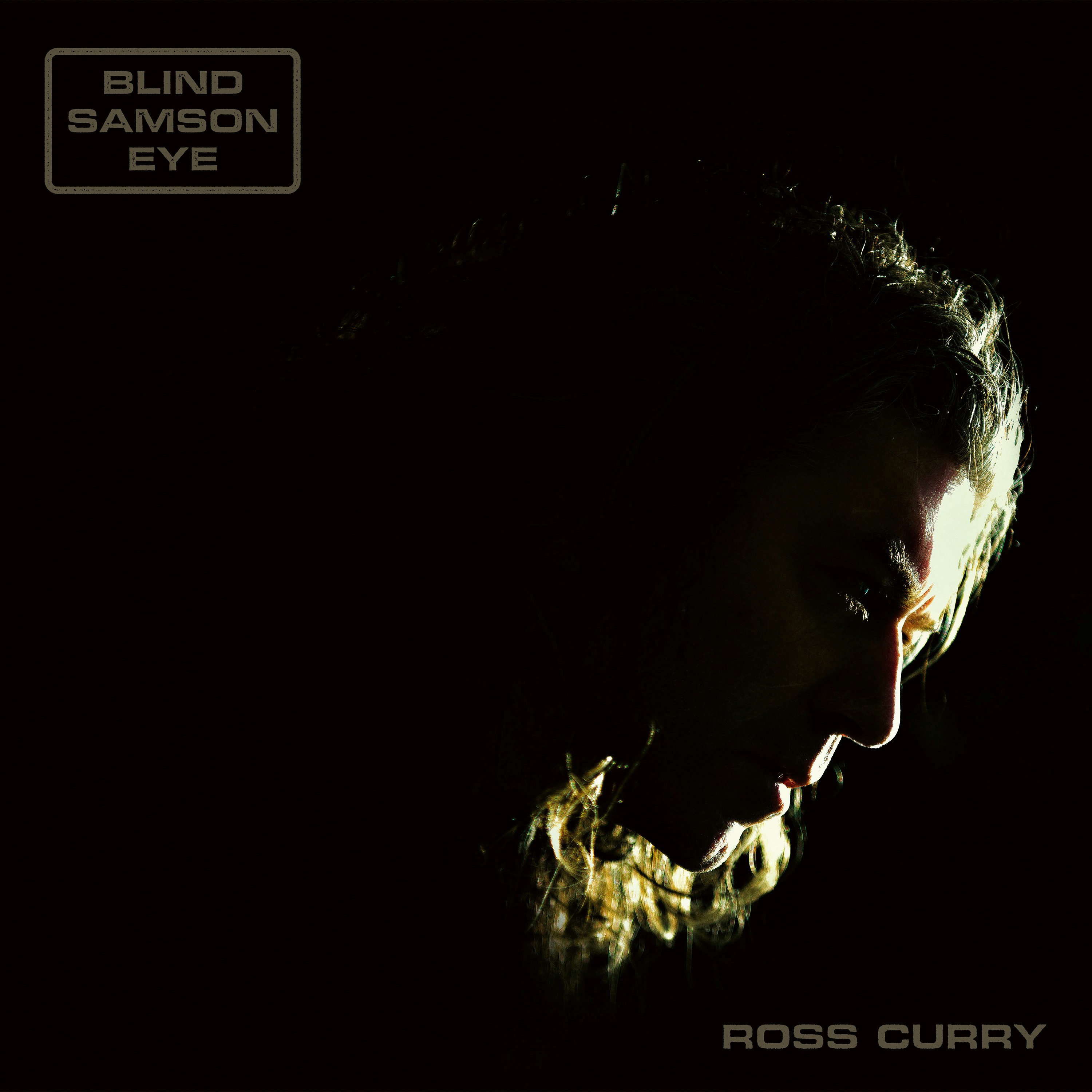 ROSS CURRY - BLIND SAMSON EYE