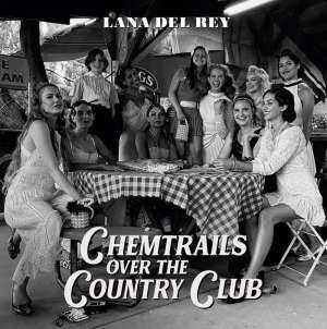 REY, LANA DEL - CHEMTRAILS OVER THE COUNTRY CLUB