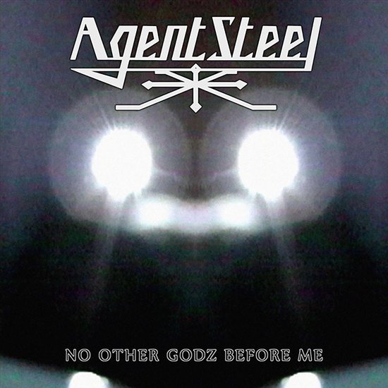 AGENT STEEL - NO OTHER GODZ BEFORE ME