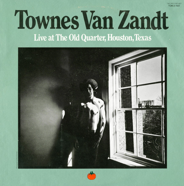 ZANDT, TOWNES VAN - LIVE AT THE OLD QUARTER, HOUSTON, TEXAS