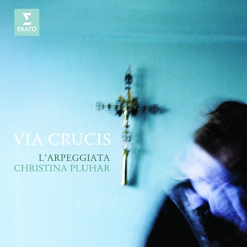 L'ARPEGGIATA & CHRISTINA PLUHAR - VIA CRUCIS