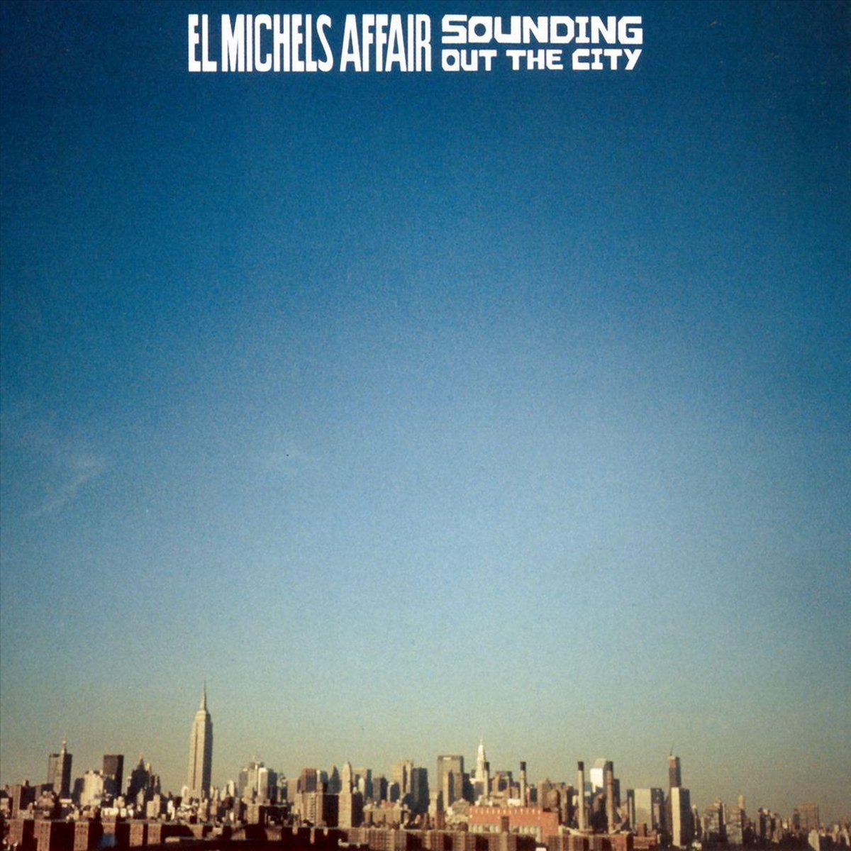 EL MICHELS AFFAIR - SOUNDING OUT THE CITY