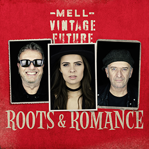MELL & VINTAGE FUTURE - ROOTS & ROMANCE