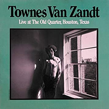 ZANDT, TOWNES VAN - LIVE AT THE OLD QUARTER, HOUSTON, TEXAS