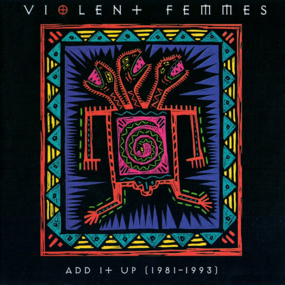 VIOLENT FEMMES - ADD IT UP