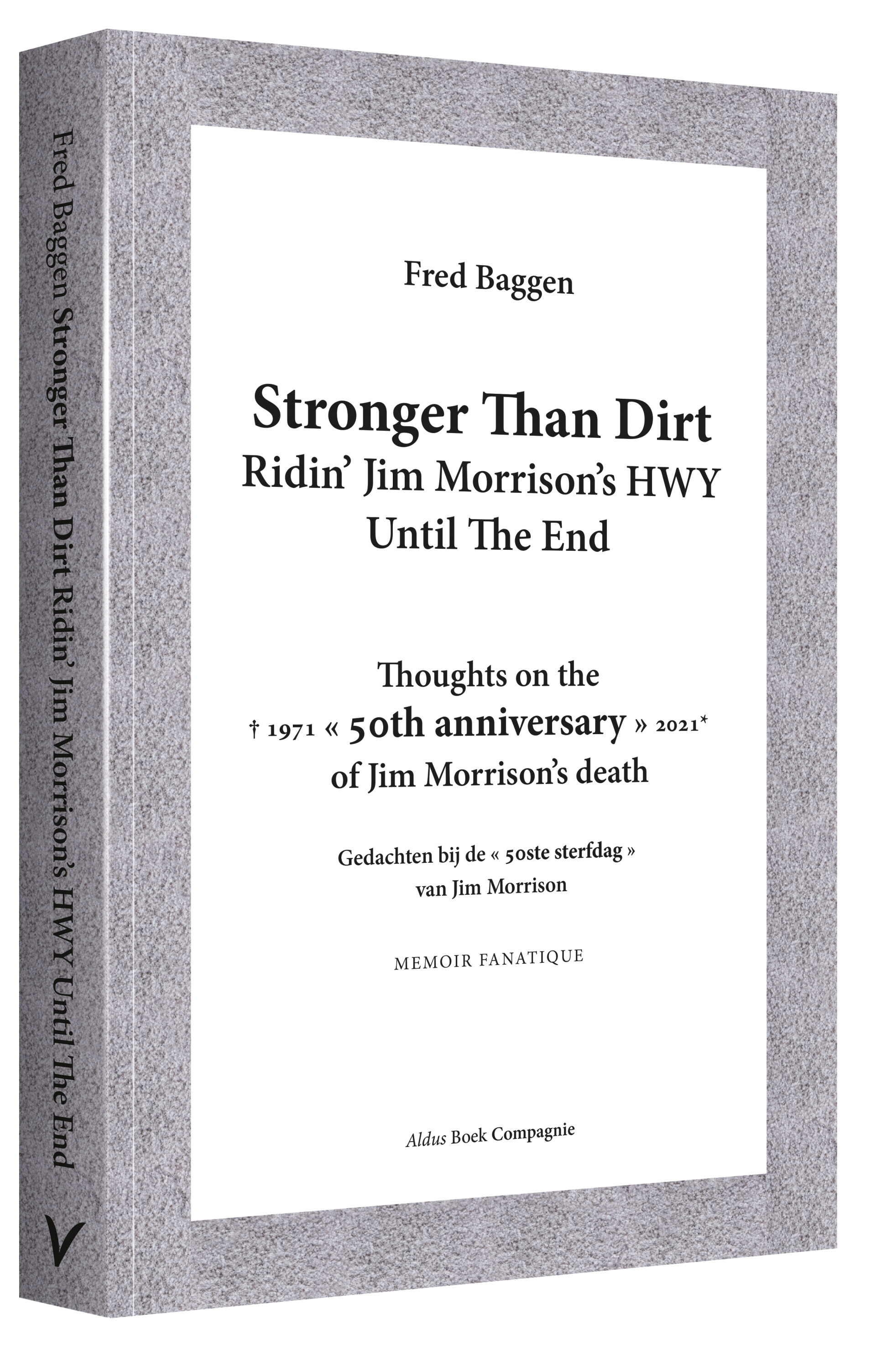 BAGGEN, FRED - STRONGER THAN DIRT  RIDIN' JIM MORRISON'S HWY