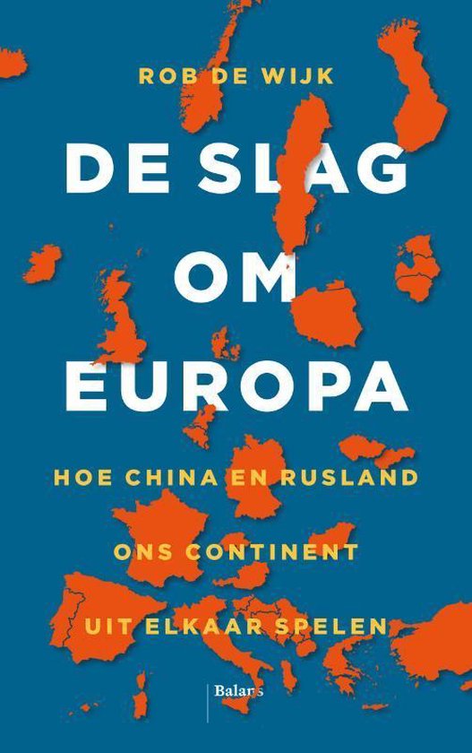WIJK, ROB DE - DE SLAG OM EUROPA
