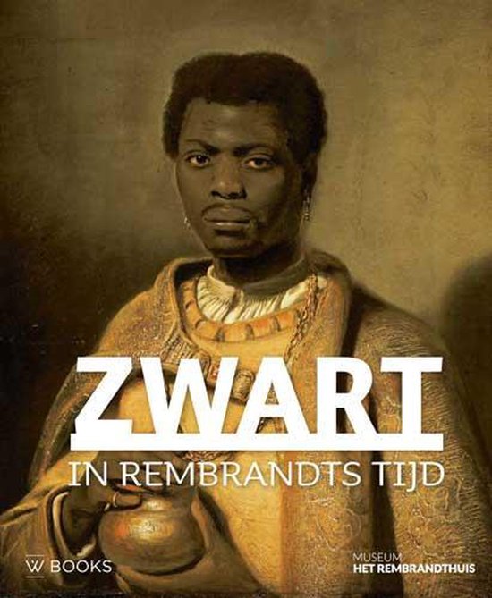 ARCHANGEL, STAPHANIE - ZWART IN REMBRANDTS TIJD