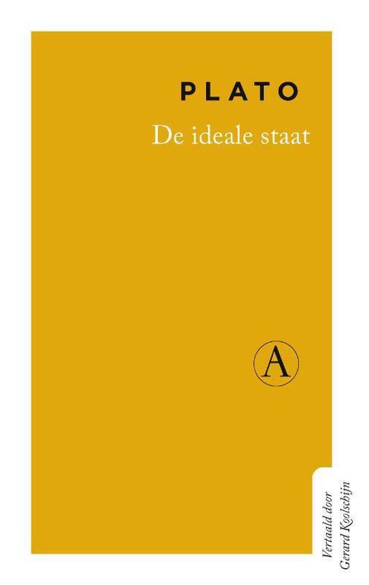 KOOLSCHIJN, GERARD - PLATO, DE IDEALE STAAT
