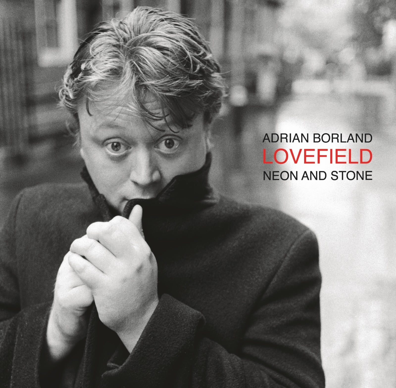 BORLAND, ADRIAN - LOVEFIELD (NEON AND STONE)