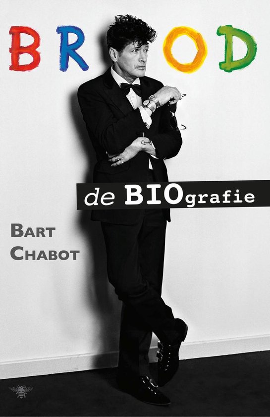 CHABOT, BART - BROOD DE BIOGRAFIE